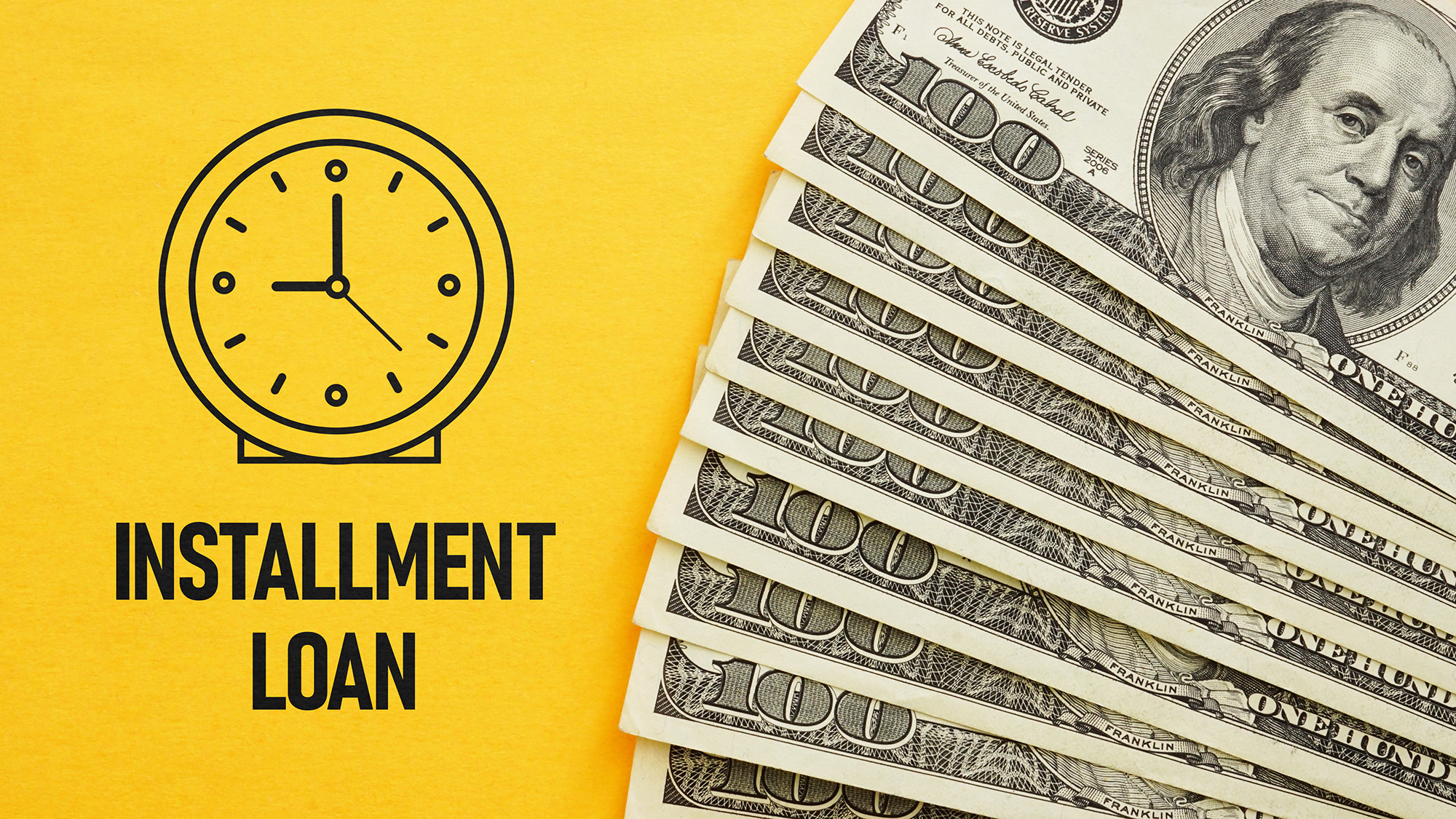 Some $100 bills are spread out against a yellow background, with the words “Installment Loan” and a vector image of a clock.